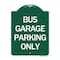 Signmission Designer Series Sign Bus Garage Parking Only, Green & White Aluminum Sign, 18" x 24", GW-1824-24292 A-DES-GW-1824-24292 - alternate 1